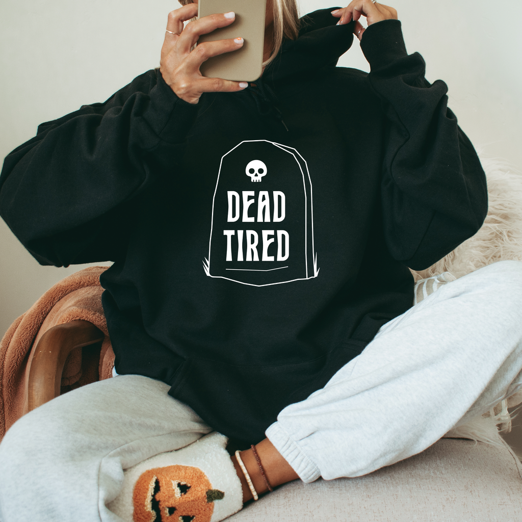 Dead Tired Hooded Sweatshirt