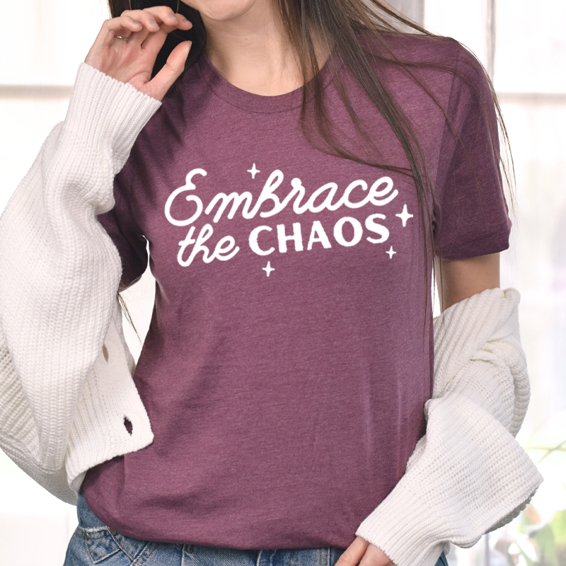 Embrace the Chaos T-Shirt