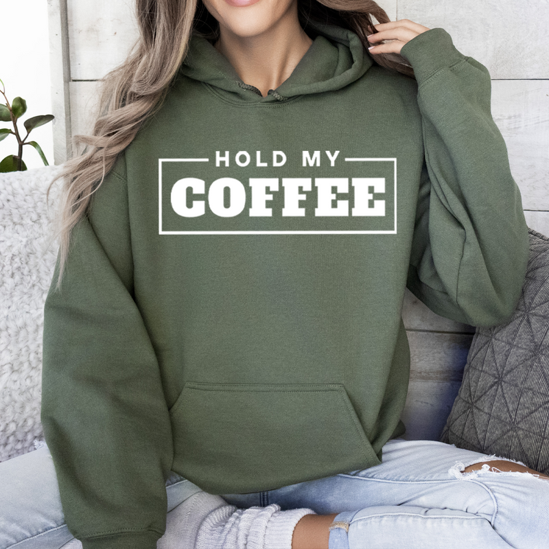Hold My Coffee Hooded Sweatshirt