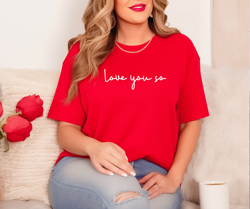 Love You So T-Shirt