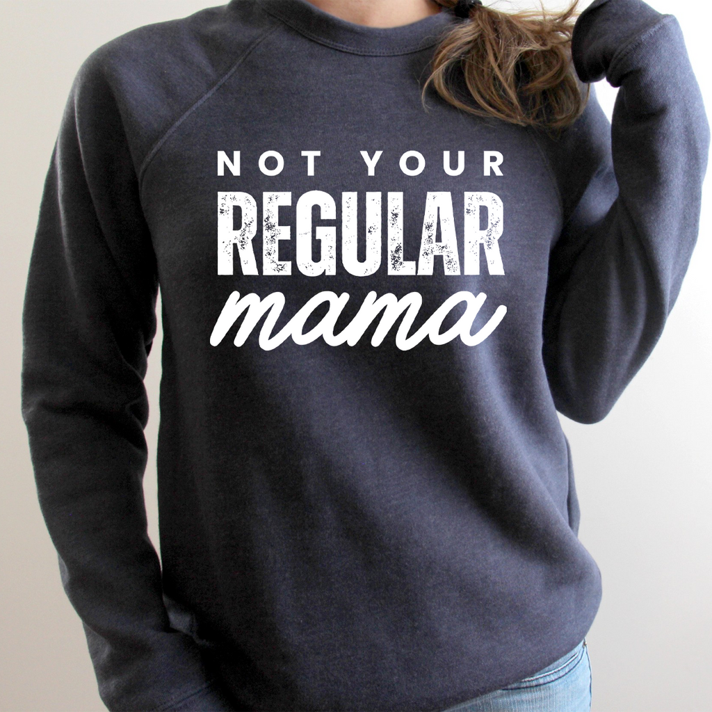 Not Your Regular Mama Crew Sweatshirt