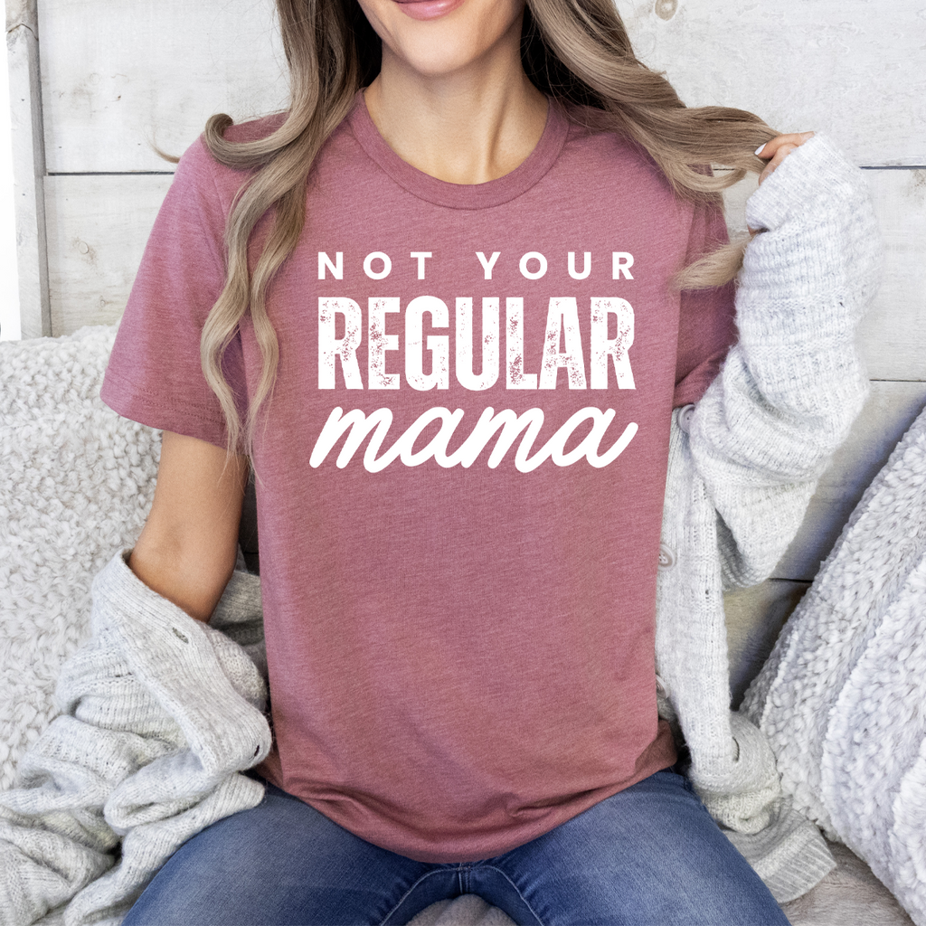 Not Your Regular Mama T-Shirt