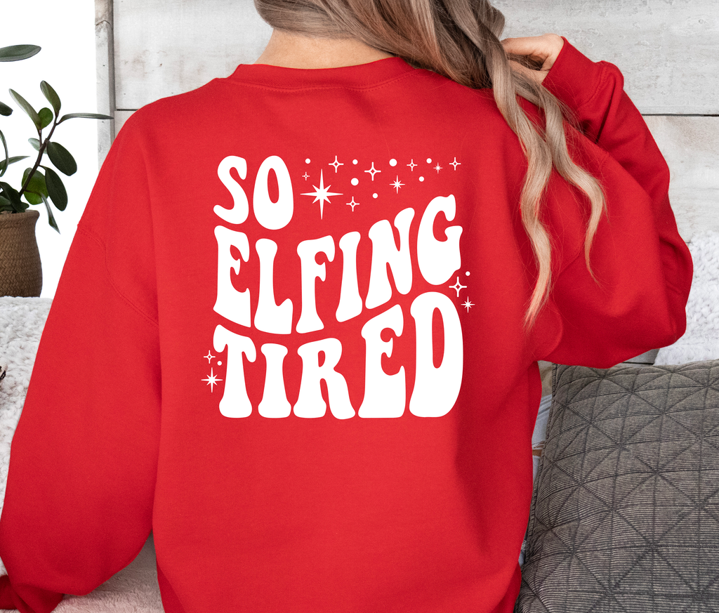 So Elfing Tired Crew Sweatshirt